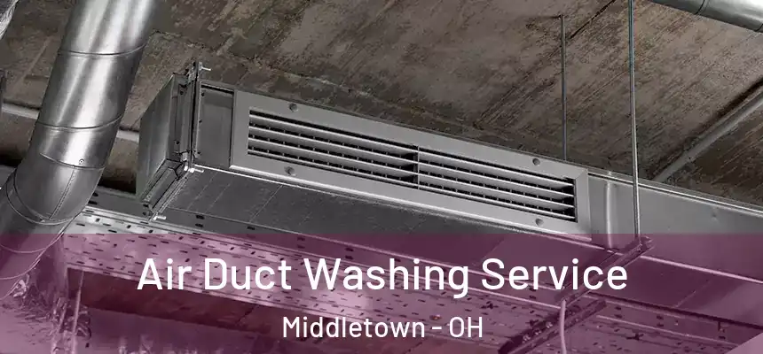  Air Duct Washing Service Middletown - OH