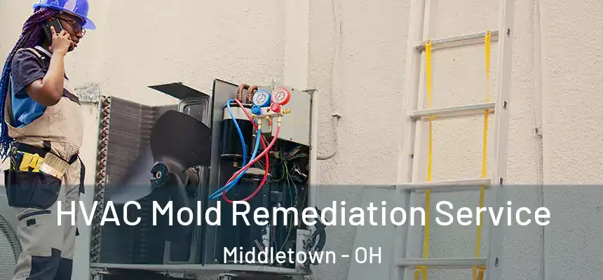  HVAC Mold Remediation Service Middletown - OH