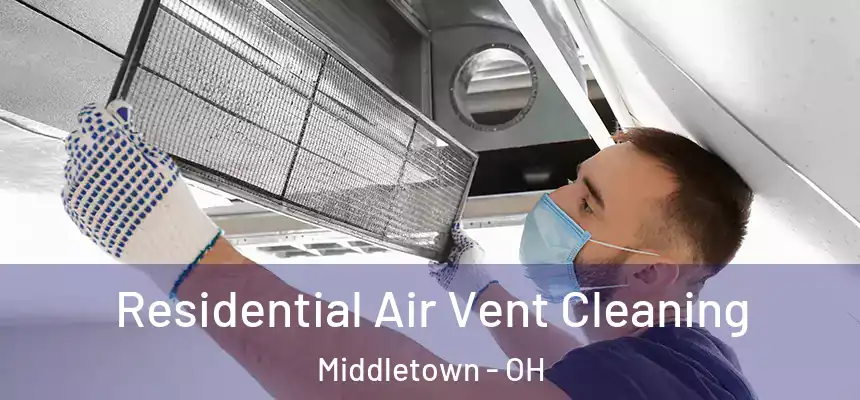 Residential Air Vent Cleaning Middletown - OH