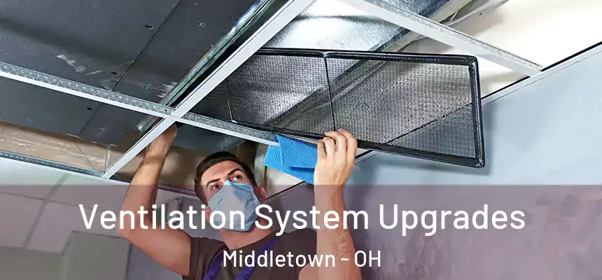  Ventilation System Upgrades Middletown - OH